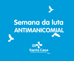 Conheça a Semana Antimanicomial