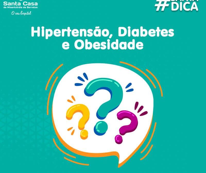 Hipertensão, Diabetes e Obesidade: Por que essas doenças merecem sua atenção?